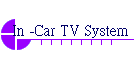 In -Car TV System